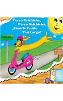 Perro Salchicha, Perro Salchicha, ¿Cómo Te Pusiste Tan Largo?