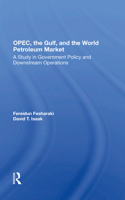 OPEC, The Gulf, And The World Petroleum Market
