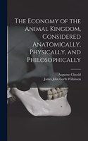 Economy of the Animal Kingdom, Considered Anatomically, Physically, and Philosophically