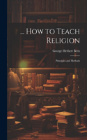 ... How to Teach Religion