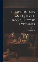 Les monuments antiques de Rome, encore existants