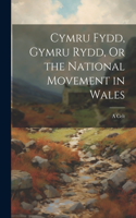 Cymru Fydd, Gymru Rydd, Or the National Movement in Wales