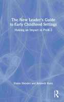 The New Leader's Guide to Early Childhood Settings