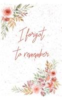 I Forgot To Remember