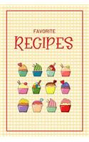 Favorite Recipes: Blank Notebook Journal To Write In, Recipe Card Format, Extra Lined Pages, A Special Place to Record All Your Favorite Recipes, Organizer, 6x9 Softc