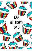 Gay At Home Dad: A Blank Notebook Gift For Gay Dads And Parents