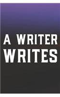A Writer Writes