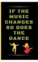 If the Music Changes So Does the Dance