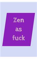 Zen As Fuck