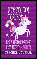 Preschool Grade Teacher like a normal teacher just more Magical Teacher Journal