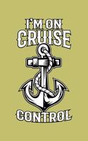 I'M On Cruise Control