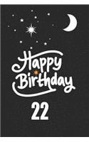 Happy birthday 22: funny and cute blank lined journal Notebook, Diary, planner Happy 22nd twenty-second Birthday Gift for twenty two year old daughter, son, boyfriend,