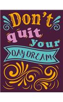 DON'T QUIT YOUR DAYDREAM 2020-2022 Monthly Planner with Inspiring Quotes for Motivation and Success