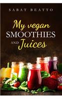 My Vegan Smoothies and Juices