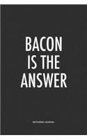 Bacon Is The Answer