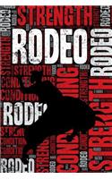 Rodeo Strength and Conditioning Log: Rodeo Workout Journal and Training Log and Diary for Rider and Coach - Rodeo Notebook Tracker