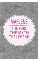 Marlene the Girl the Myth the Legend: First Name Funny Sayings Personalized Customized Names Gift Birthday Girl Women Mother's Day Notebook Journal