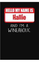 Hello My Name Is Hallie and I'm a Wineaholic