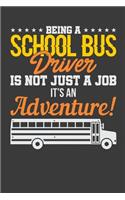 Being A School Bus Driver Is Not Just A Job It's An Adventure