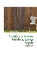 Tre Lettere Di Cristoforo Colombo Ed Amerigo Vespucci