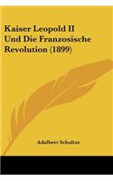 Kaiser Leopold II Und Die Franzosische Revolution (1899)