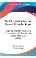 Christian Soldier or Heaven Taken by Storm