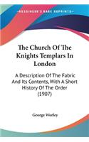 The Church Of The Knights Templars In London