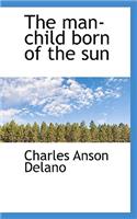 The Man-Child Born of the Sun