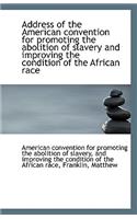 Address of the American Convention for Promoting the Abolition of Slavery and Improving the Conditio