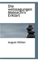 Die Weissagungen Maleachi's Erklart