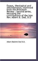Essays, Theological and Miscellaneous, Reprinted from the Princeton Review: Second Series, Includin