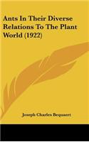 Ants In Their Diverse Relations To The Plant World (1922)