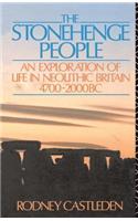 Stonehenge People: An Exploration of Life in Neolithic Britain 4700-2000 BC