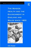 The Seaside, Health and the Environment in England and Wales since 1800