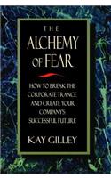The Alchemy of Fear