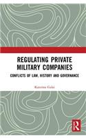 Regulating Private Military Companies: Conflicts of Law, History and Governance