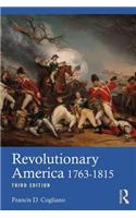 Revolutionary America, 1763-1815