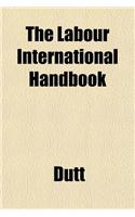 The Labour International Handbook: (English)