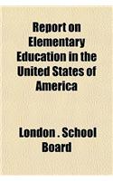 Report on Elementary Education in the United States of America