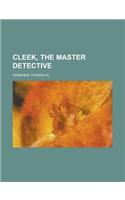 Cleek, the Master Detective