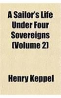A Sailor's Life Under Four Sovereigns (Volume 2)