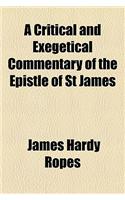 A Critical and Exegetical Commentary of the Epistle of St James