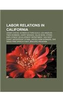 Labor Relations in California: Cesar Chavez, Screen Actors Guild, Los Angeles Times Bombing, Harry Bridges, Salad Bowl Strike(English)