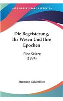 Die Begeisterung, Ihr Wesen Und Ihre Epochen: Eine Skizze (1894)(German)