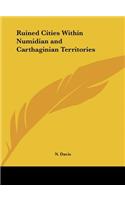 Ruined Cities Within Numidian and Carthaginian Territories