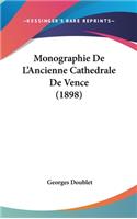 Monographie de L'Ancienne Cathedrale de Vence (1898)