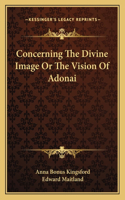 Concerning The Divine Image Or The Vision Of Adonai: (English)