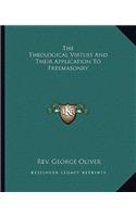 The Theological Virtues And Their Application To Freemasonry