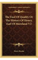 The Fool Of Quality Or The History Of Henry, Earl Of Moreland V2
