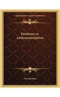 Pantheism vs. Anthropomorphism